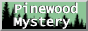 Pinewood Mystery